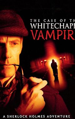 The Case of the Whitechapel Vampire