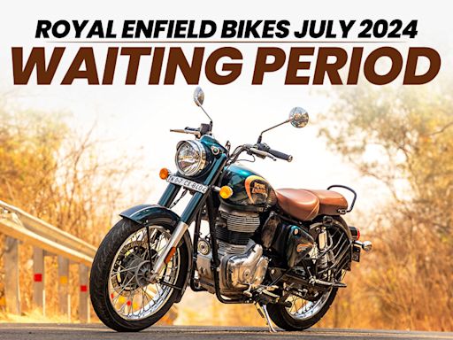 Waiting Period For Royal Enfield Bikes In July 2024: Royal Enfield Classic 350, Royal Enfield Continental GT 650, Royal...