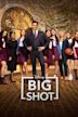 Big Shot (série de televisão)