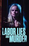 Labor, Lies and Murder