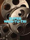 Super Wan-Tu-Tri