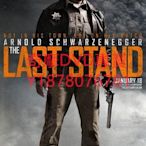 DVD 2013年 背水一戰/重擊防線/終極封鎖線/The Last Stand 電影