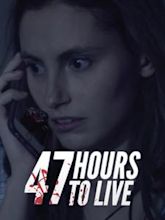 47 Hours to Live