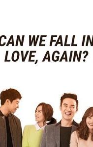 Can We Fall in Love, Again?