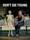 Don't Die Young