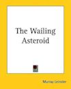 The Wailing Asteroid