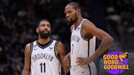 If the Nets deal Kyrie Irving, why not trade Kevin Durant too? | Good Word with Goodwill