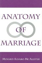 Anatomy of Marriage: McAlister, Minard Alvaro: 9780533159086: Amazon ...