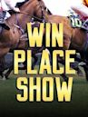 Win Place Show