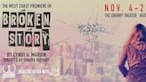 Tickets Now on Sale for West Coast Premiere of BROKEN STORY at The Sherry Theater