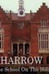 Harrow: The School on the Hill