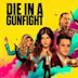 Die in a Gunfight