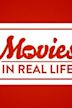 Movies in Real Life