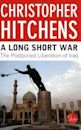 A Long Short War: The Postponed Liberation of Iraq