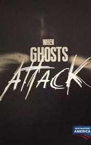 When Ghosts Attack