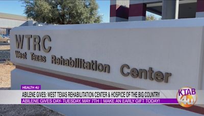 Abilene Gives: West Texas Rehabilitation Center & Hospice of the Big Country