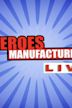 Heroes Manufactured Live