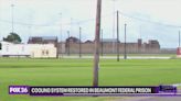 Beaumont Federal Prison Gets Relief: Cooling system back online