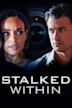 Stalked Within