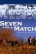 Seven and a Match