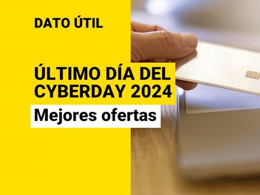 Se termina el CyberDay 2024: Estas son las mejores ofertas en su último día