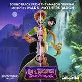 Hotel Transylvania: Transformania [Soundtrack from the Amazon Original]