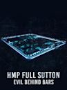 HMP Full Sutton: Evil Behind Bars