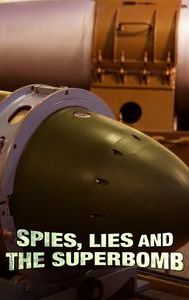 Spies, Lies and the Superbomb