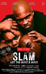 Slam: Let the Boyz B Boyz - IMDb