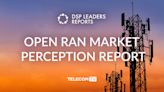 Open RAN Market Perception Report - March 2024 | DSP Leaders Reports