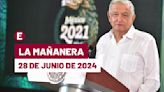 La 'Mañanera' hoy en vivo de López Obrador: Temas de la conferencia del 28 de junio de 2024