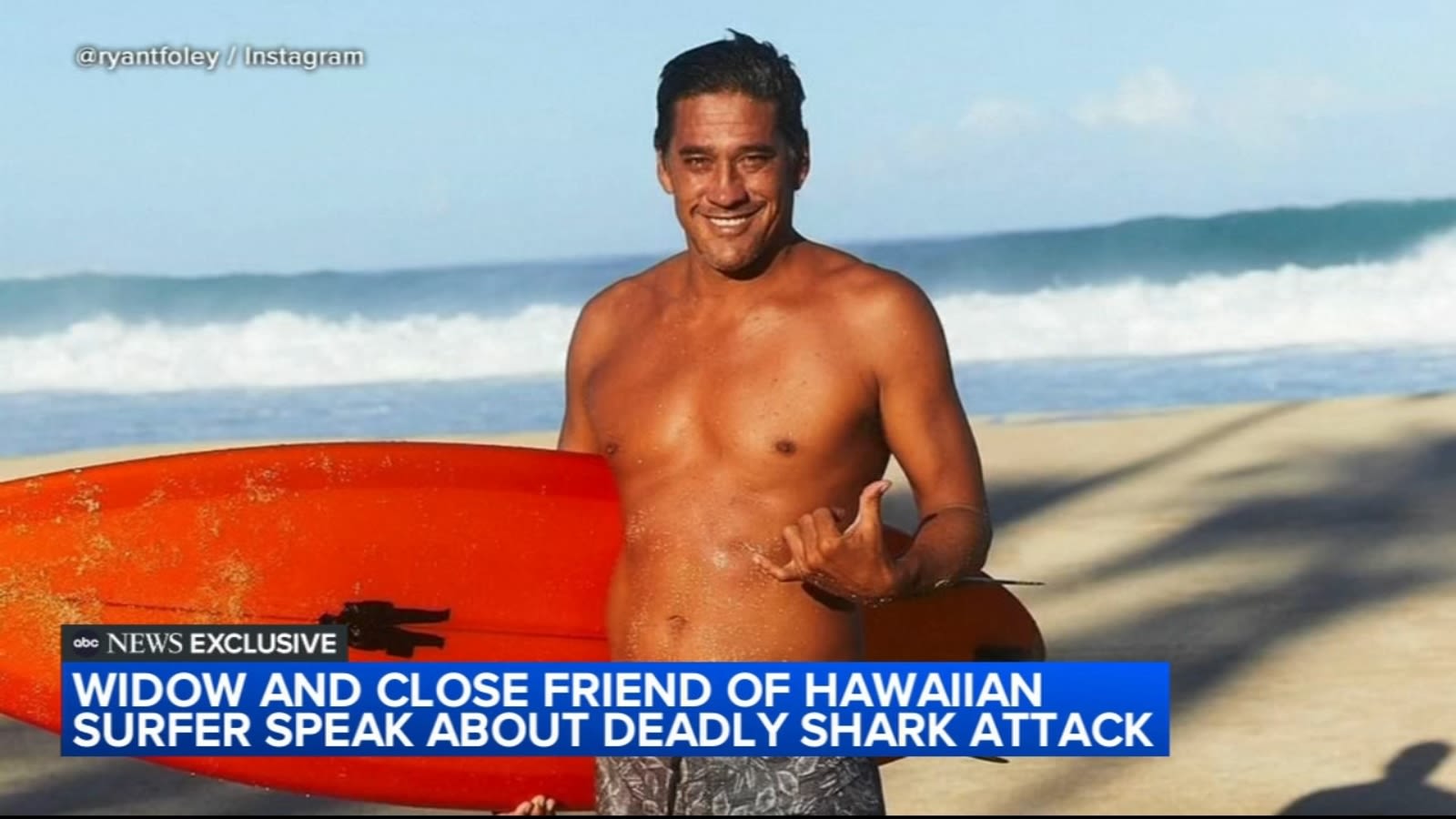 Widow, close friend of Tamayo Perry, the surfer and actor killed in Hawaii shark attack, speak out