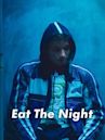 Eat the Night