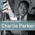 Rough Guide To Jazz Legends: Charlie Parker (Reborn and Remastered)