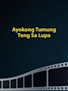 Ayokong Tumung- Tong Sa Lupa