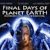 Final Days of Planet Earth