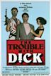 The Trouble With Dick