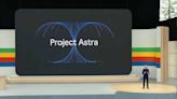Google's Project Astra will go head-to-head with GPT-4o