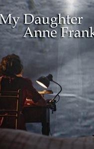 My Daughter Anne Frank