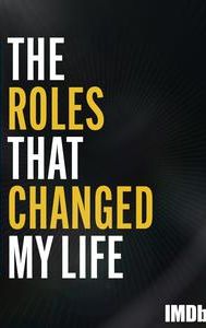 The Roles That Changed My Life