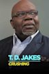 T. D. Jakes: Crushing