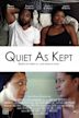 Quiet As Kept