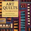 Art Quilts: A Celebration: 400 Stunning Contemporary Designs