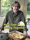 Nigel Slater: Eating Together