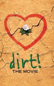 Dirt! The Movie