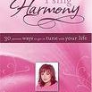 I Sing Harmony: 30 Proven Ways to Get in Tune with Your Life