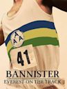 Bannister: Everest on the Track