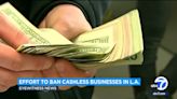 LA city leaders push for ban on cashless businesses