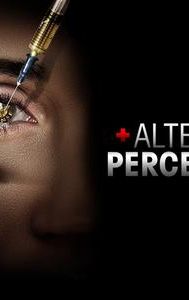 Altered Perception