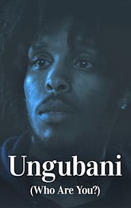 Ungubani (Who Are You?)